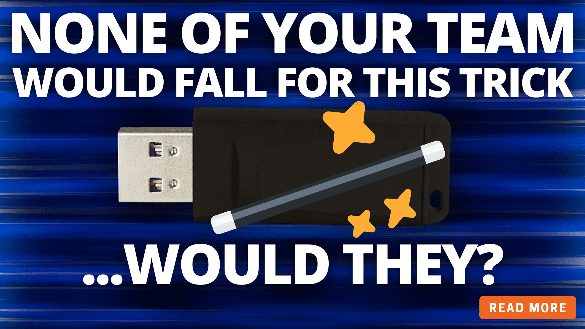 None of your team would fall for this trick… would they?