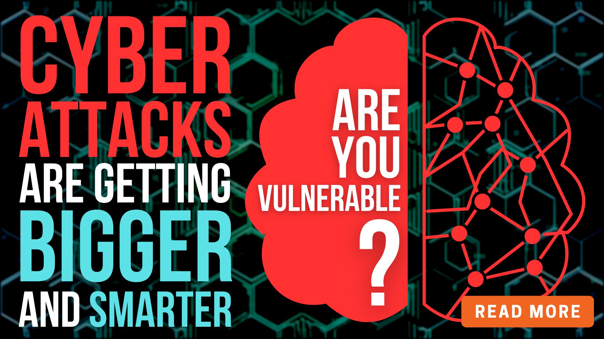 Cyber attacks are getting bigger and smarter. Are you vulnerable?